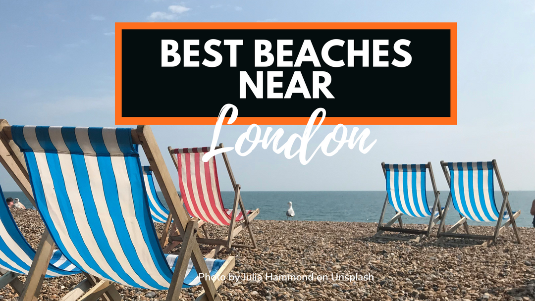 Best Beaches Near London