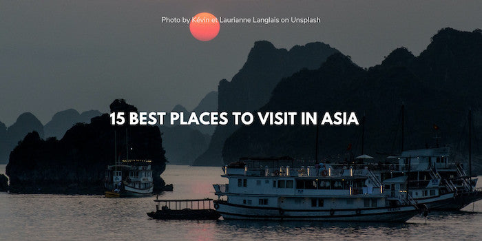 Best Places To Visit In Asia