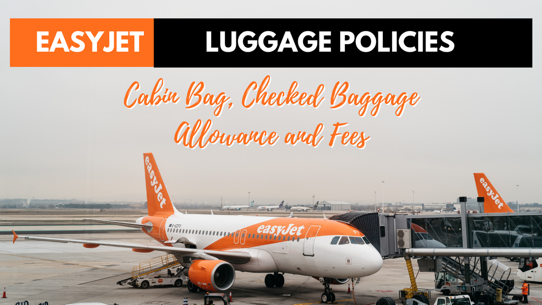 Easyjet Airlines - 2026 Updated Guide - Baggage Allowance and Fees