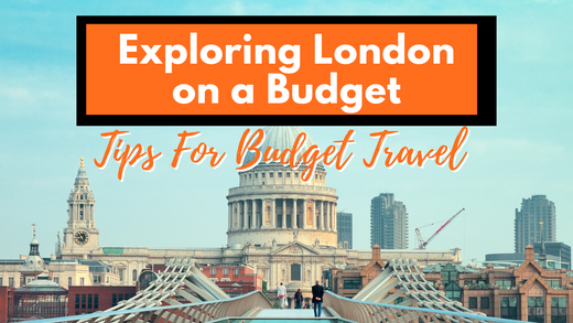 Your Budget Travel Guide to London in 2025